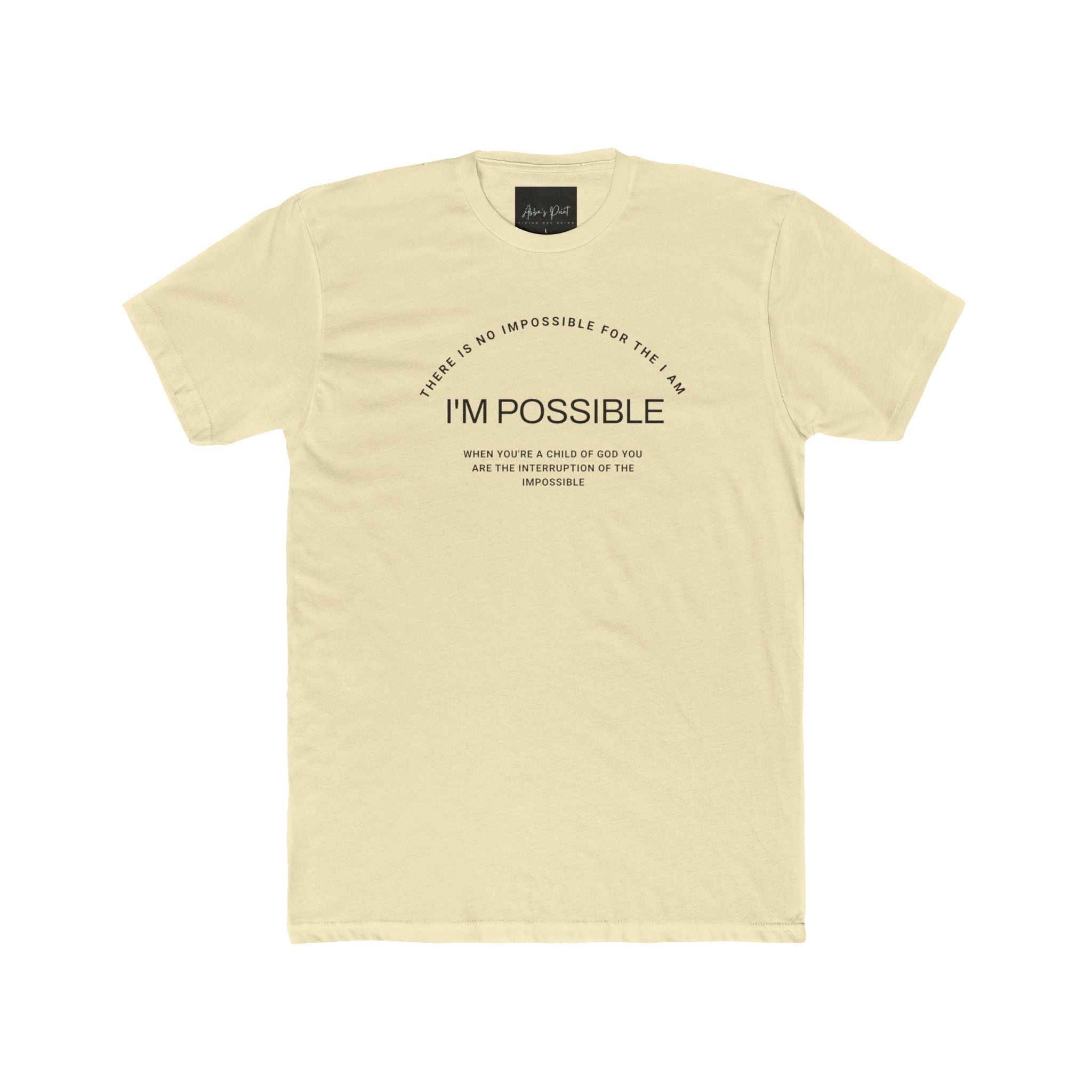 There is No impossible for the I am- I'm possible Unisex Cotton Crew Tee