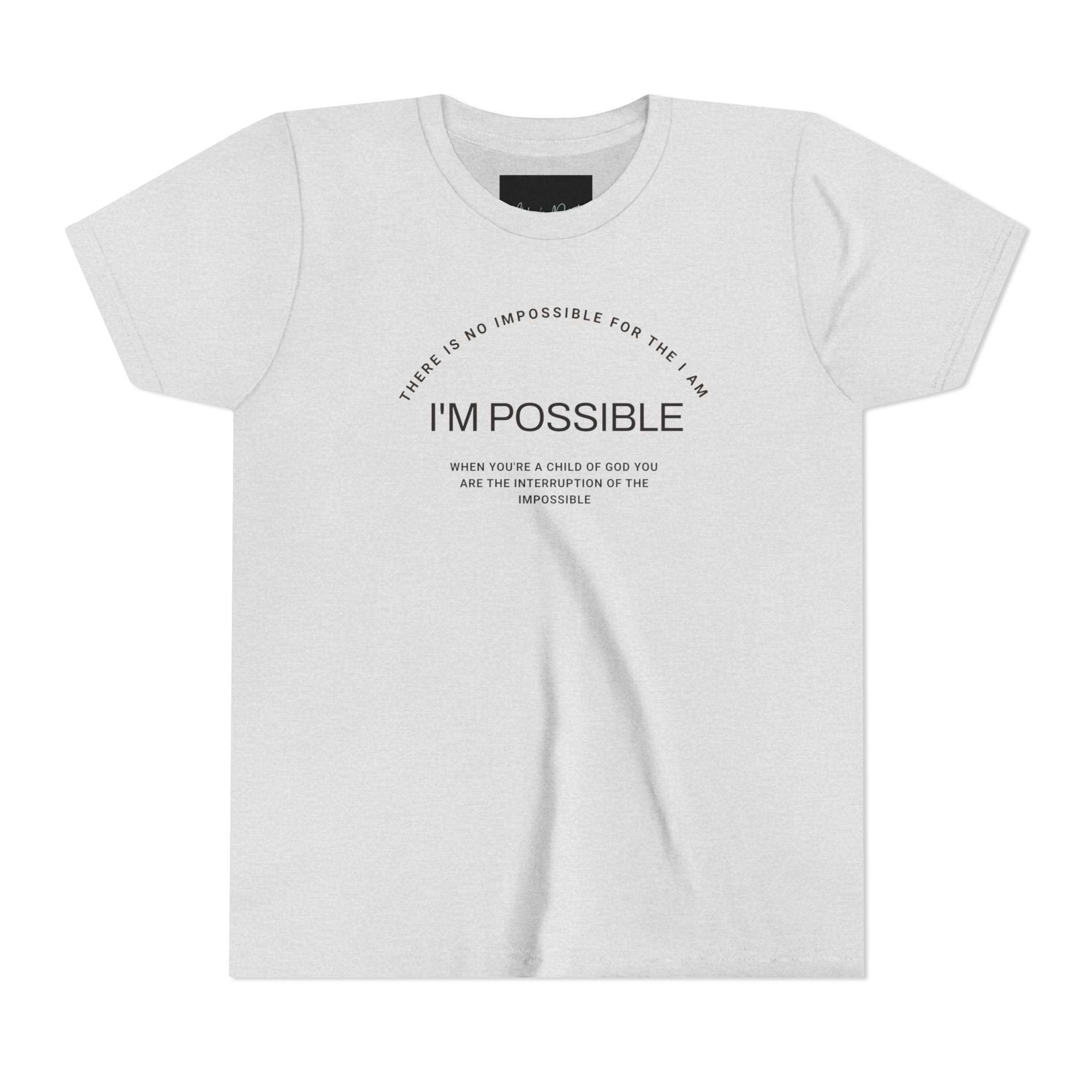There is No impossible for the I Am. I'm Possible ! Youth Short Sleeve Tee
